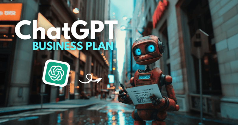 6 ChatGPT Prompts To Build Bulletproof Business Plan