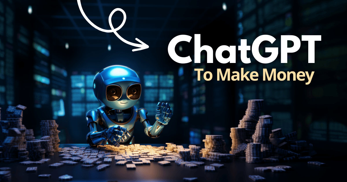 10 ChatGPT Prompts to Make You Money