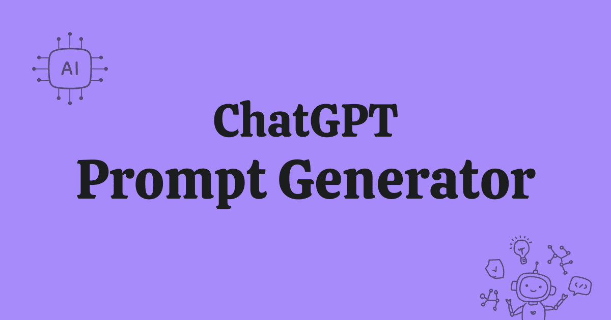 ChatGPT Prompt Generator