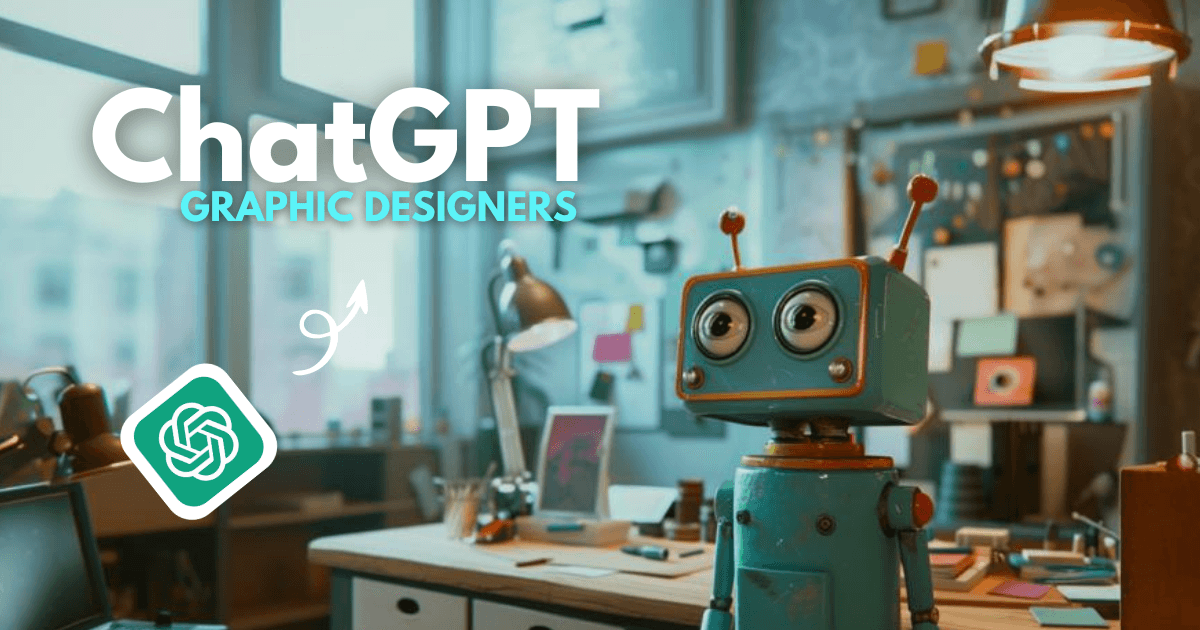 ChatGPT Prompts: The Secret Weapon for Graphic Designers
