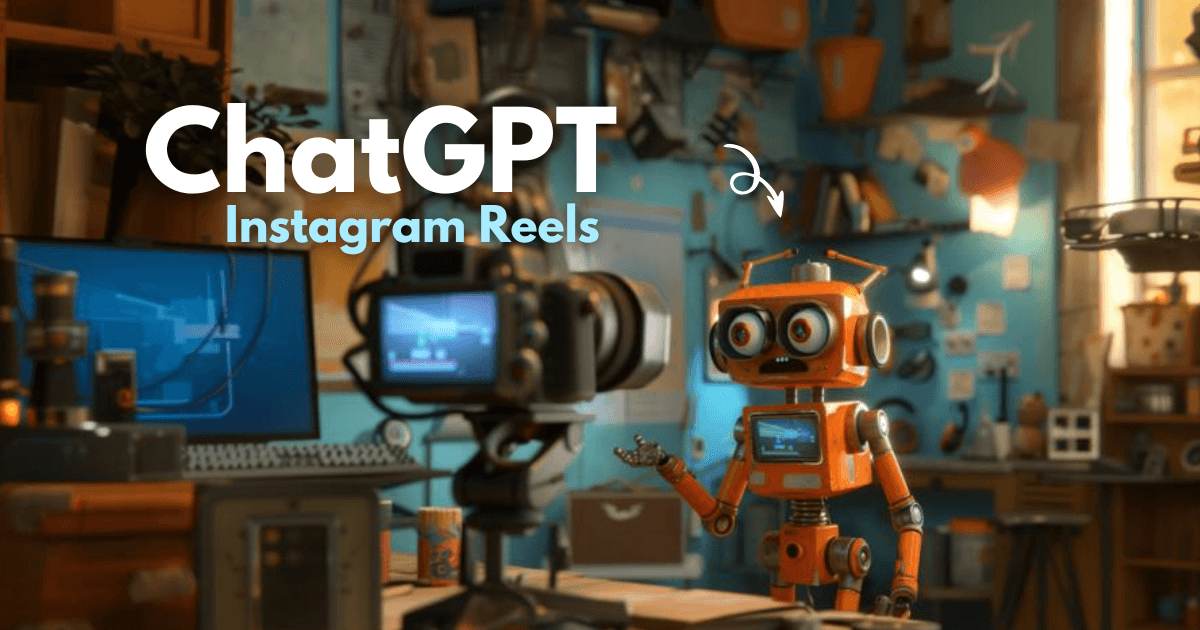 7 ChatGPT Prompts to Create Instagram Reels