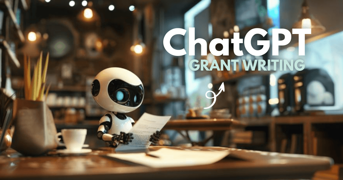 Next Level of Grant Writing: Use These ChatGPT Prompts