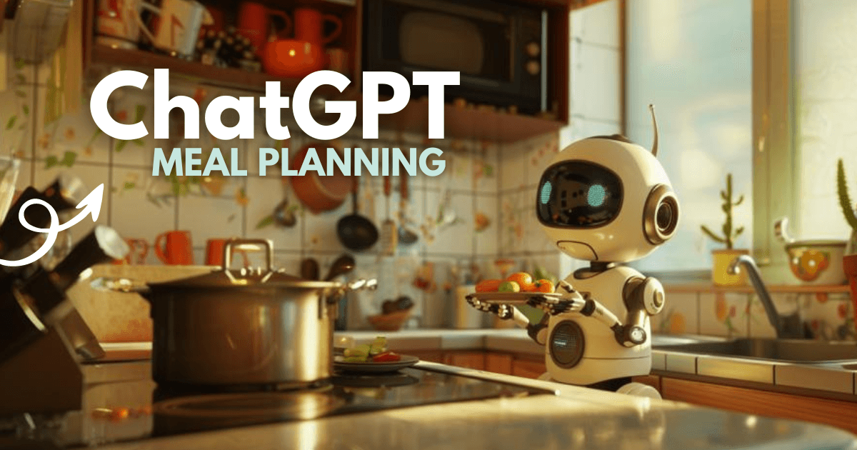 A Guide to Meal Planning with ChatGPT Prompts