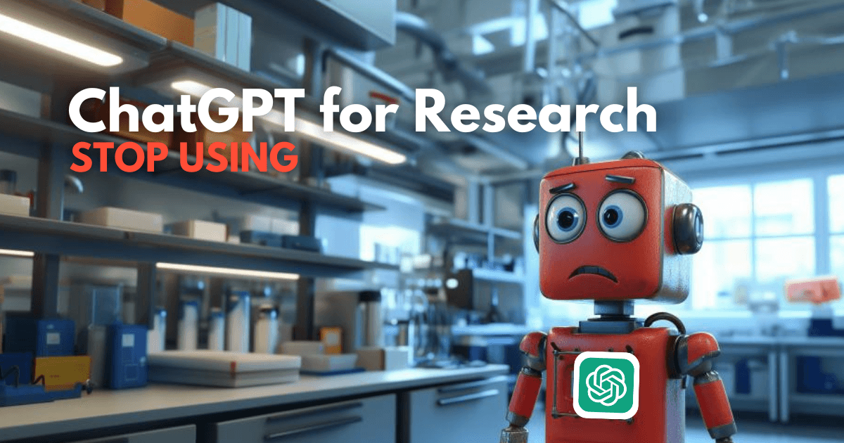 7 Reasons NOT To Use ChatGPT for Research