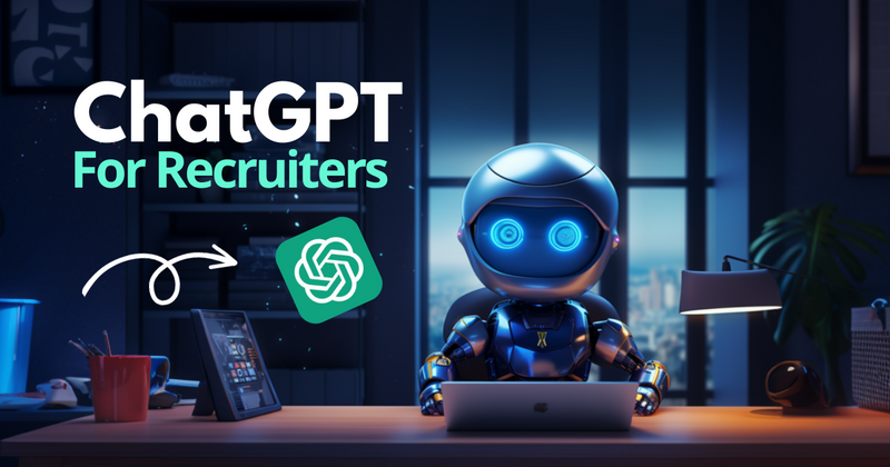 ChatGPT Prompts Every Recruiter Needs to Know